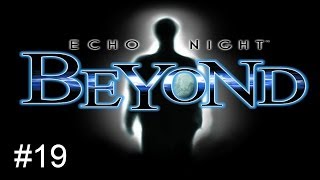Let's Play Echo Night: Beyond - Part 19 (S8)