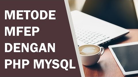 PROGRAM SPK MFEP  (Multi-Factor Evaluation Process)  MENGGUNAKAN PHP MYSQL