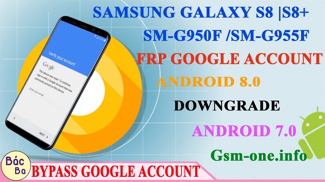 How To FRP Google Account Samsung Galaxy S8 | S8+(SM-G950F/SM-G955F) Android 8 DOWNGRADE Anroid 7 - YouTube