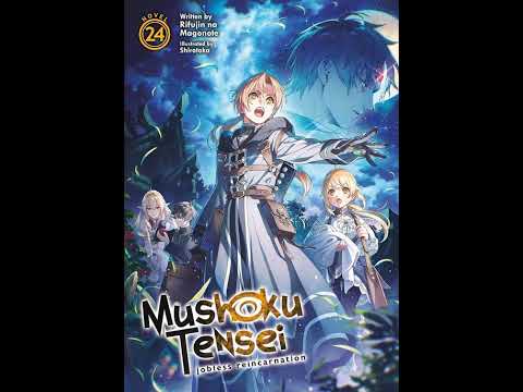 [Vol24] Mushoku Tensei/Jobless Reincarnation -  The Reunion in Biheiril - Part1