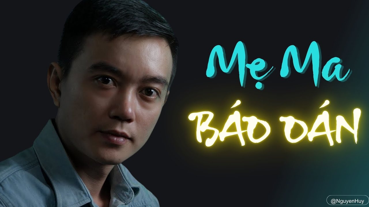 TRUYỆN MA NGUYỄN HUY: MẸ MA BÁO OÁN | TRUYỆN MA RADIO NGUYỄN HUY MỚI 2025