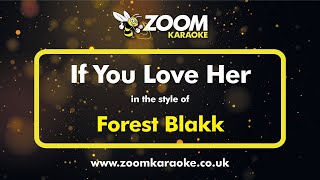 Forest Blakk - If You Love Her - Karaoke Version from Zoom Karaoke