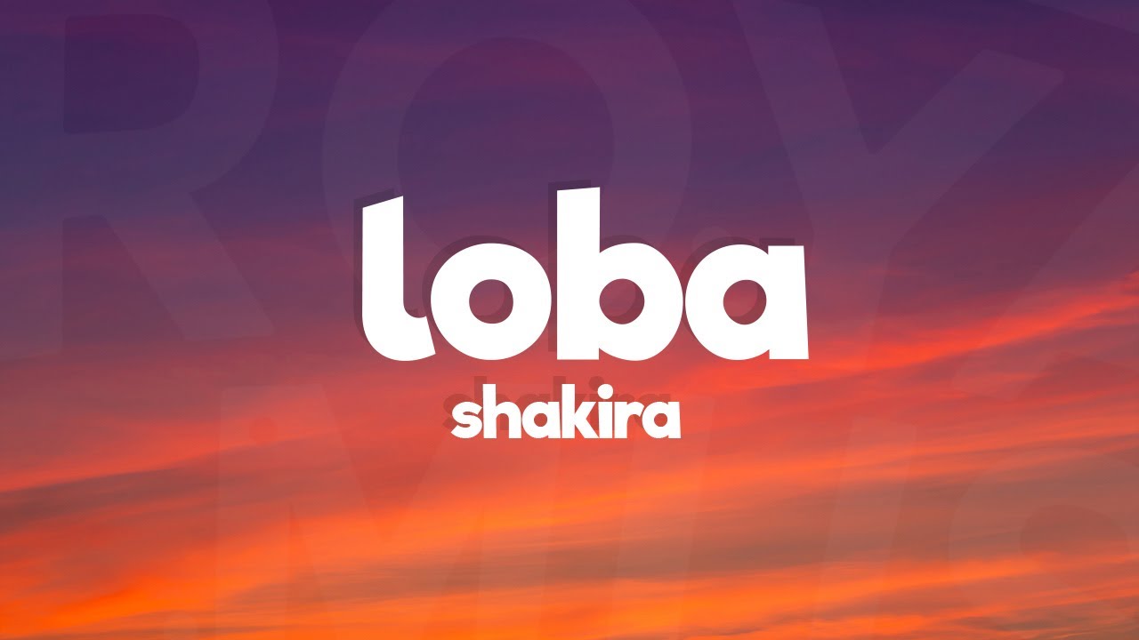 Shakira - Loba (Letra / Lyrics)