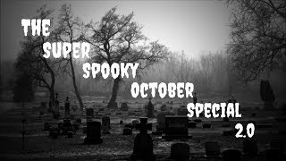 The Super Spooky October Special 2.0