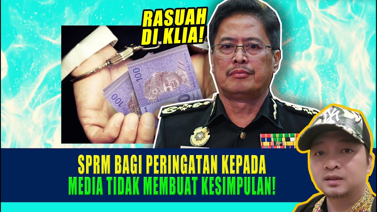 [rasuah klia] SPRM BAGI PERINGATAN KEPADA MEDIA TIDAK MEMBUAT ...