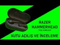 RAZER HAMMERHEAD TRUE WIRELESS KUTU AÇILIŞ & İNCELEME