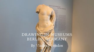 Drawing in Museums: Berlin, Germany