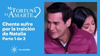 Mi fortuna es amarte 1/3: Chente descubre que Natalia se fue con Adrián | C-53