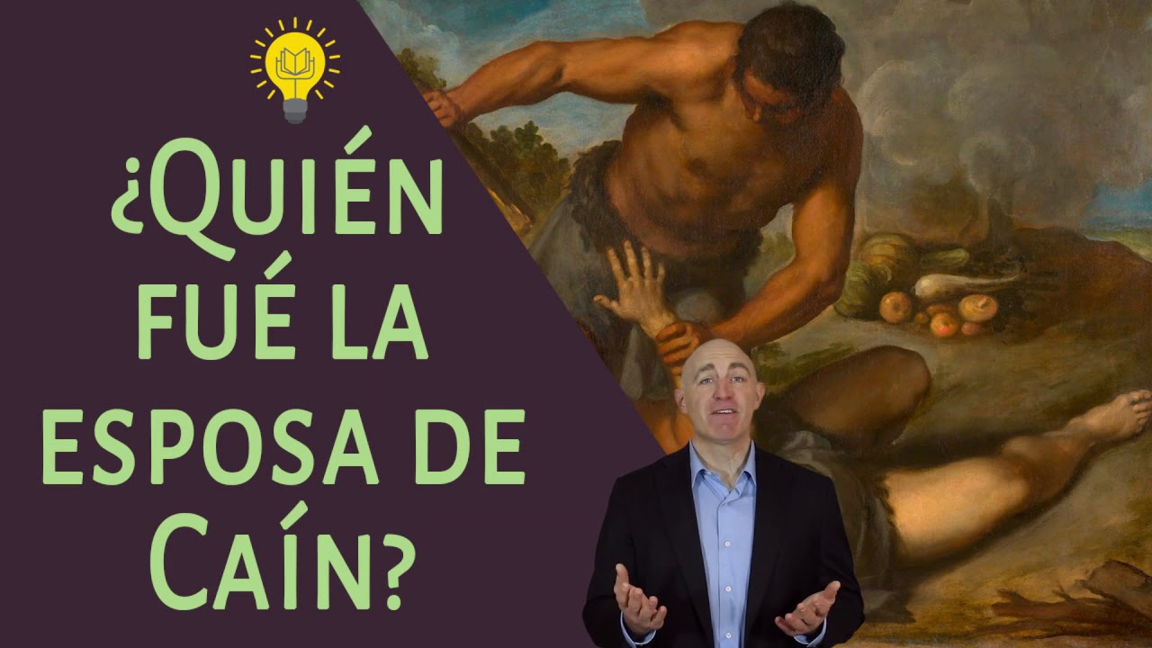 ¿QUIEN FUE LA ESPOSA DE CAIN? LA BIBLIA DICE YouTube ¿QUIEN FUE LA ESPOSA DE CAIN? LA BIBLIA DICE YouTube