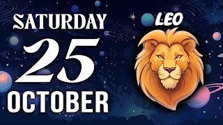 LEO KEEP IT SECRET NO ONE MUST KNOW HOROSCOPE FOR TODAY OCTOBER 25 2025