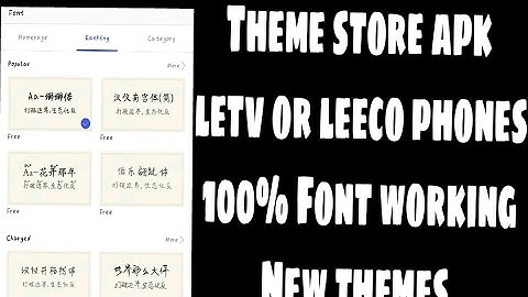 Themes store apk for letv or leeco phones with.100% font change is working