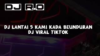 Dj Lantai 5 Kami Kada Beuduran DJ VIRAL!! TIKTOK 2K20