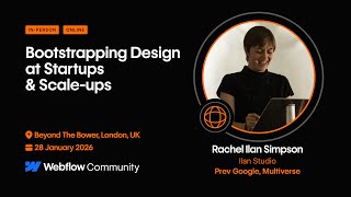 Bootstrapping Design at Startups & Scale-ups // January 2026 // London @Webflow meetup #WFLDN