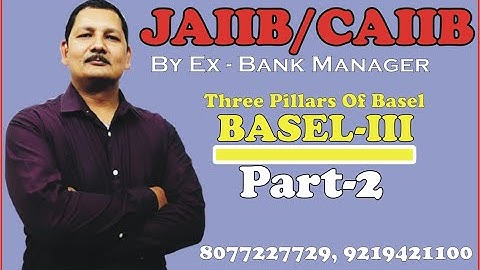 BASEL III part 2 Three pillars of basel  by Kamal Sir for JAIIB CAIIB