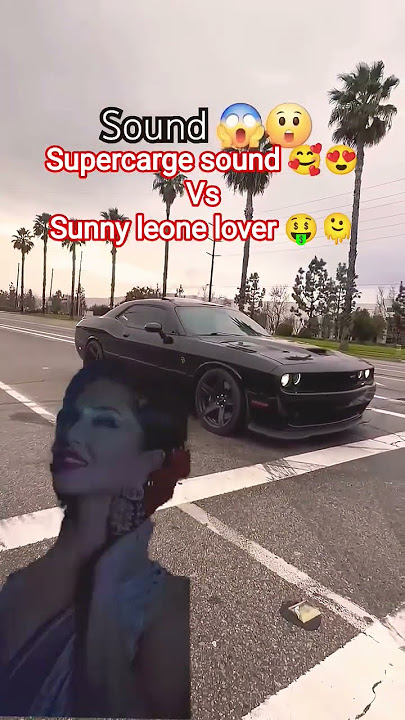 sound supercharge 😱🤞#sunnyleonelifestyle #sunnyleonethuglife #dodgechallenger #reach#explore#fyp #🥰