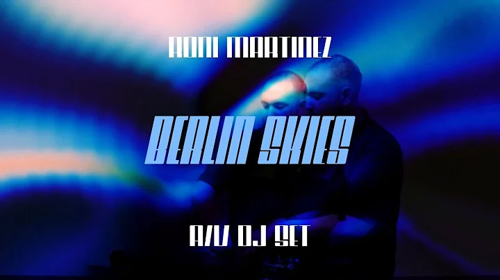 Roni Martinez Presents: BERLIN SKIES A/V DJ SET