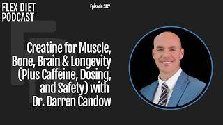 Creatine for Muscle, Bone, Brain &amp; Longevity (Plus Caffeine, Dosing, and Safety) I Dr. Darren Candow