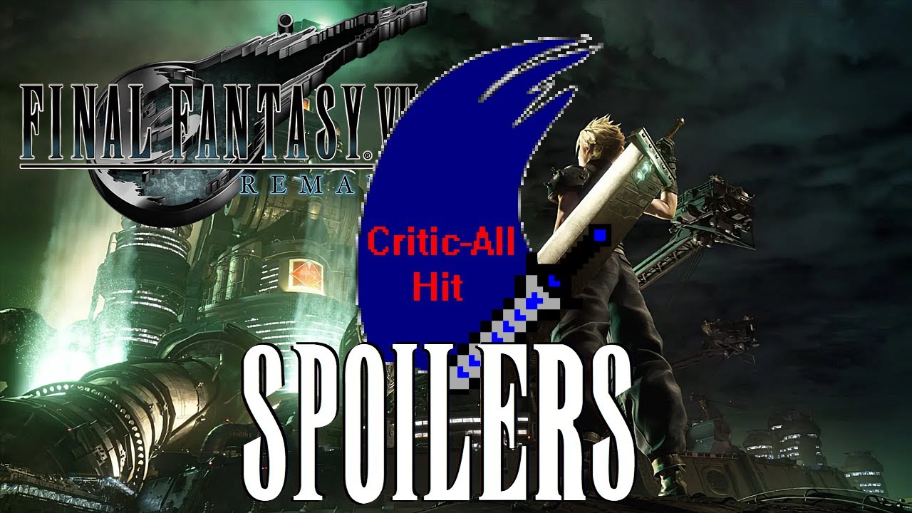 Critic All Hit Final Fantasy VII Remake Spoilers YouTube