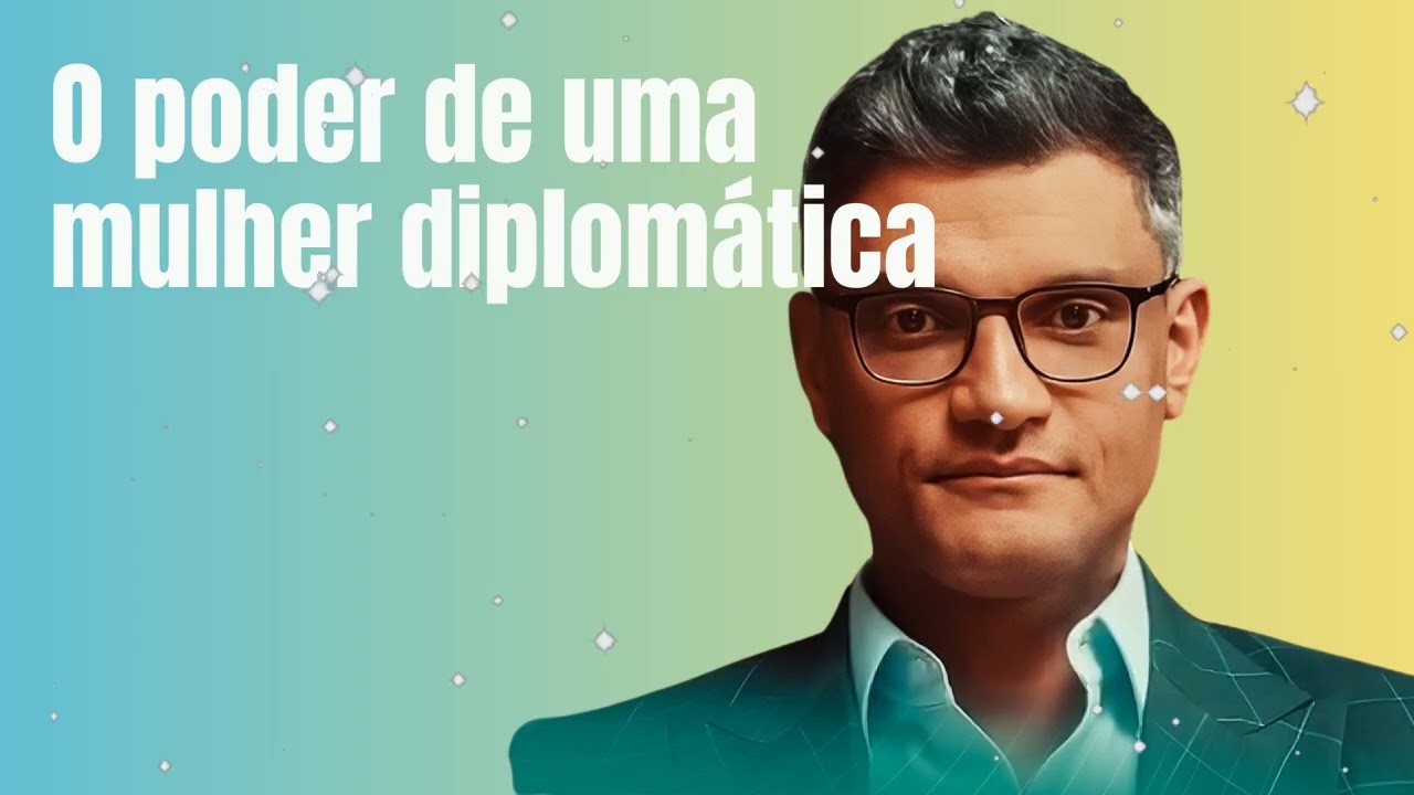 O poder de uma mulher diplomática  - Tiago Brunet