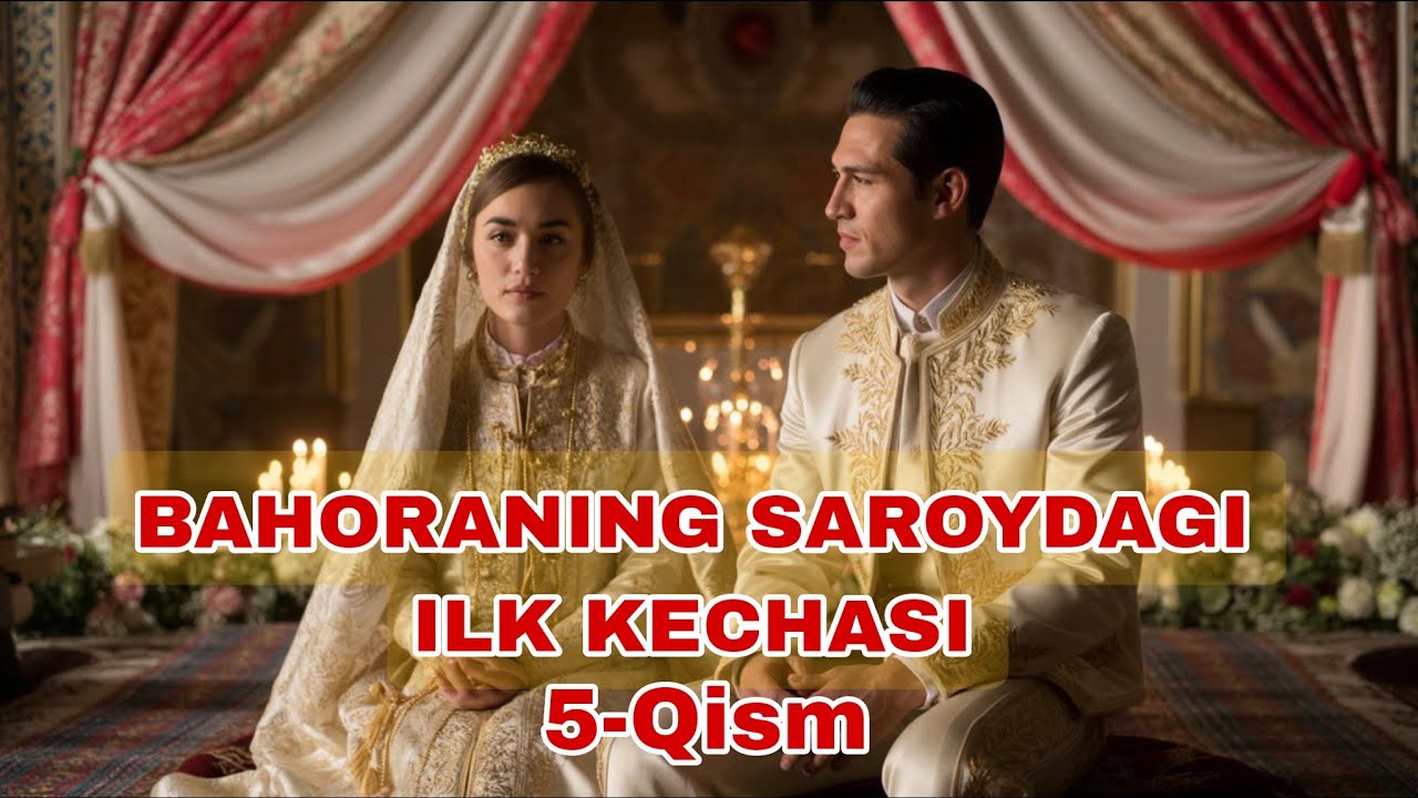 BAHORANING SAROYDAGI ILK KECHASI  5 QISM