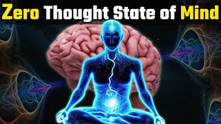 Zero Thought State Of Mind वचर शनय अवसथ नरवचर धयन वध No Mind Thoughtless Mind