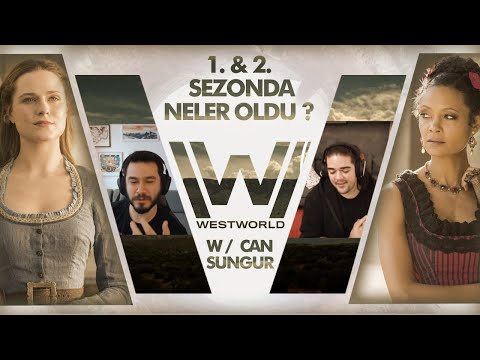 Westworld 1. & 2. Sezonda Neler Oldu? w/ Can Sungur