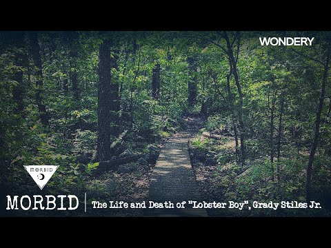 The Life And Death Of Lobster Boy Grady Stiles Jr Morbid Podcast
