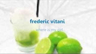 Frederic Vitani - Where Is My Girl