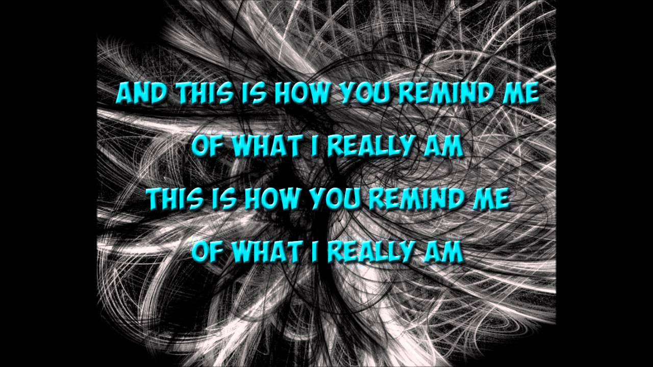 How you remind me nickelback with lyrics HQ YouTube How you remind me nickelback with lyrics HQ YouTube