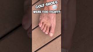 GOLF shoes were TOO TIGHT!😱 #shorts