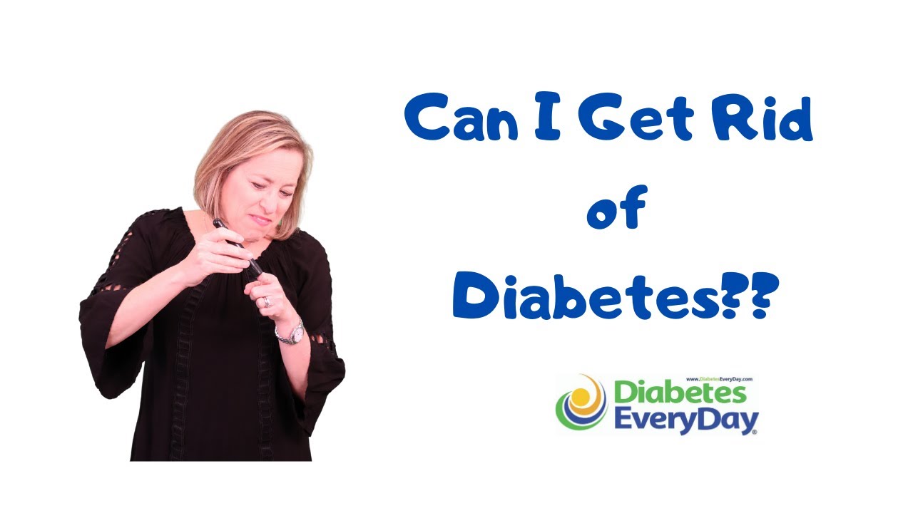 Can I Get Rid of (Reverse, Cure) My Diabetes? YouTube