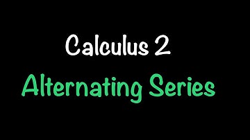 Calculus 2: Alternating Series (Section 11.5) | Math with Professor V