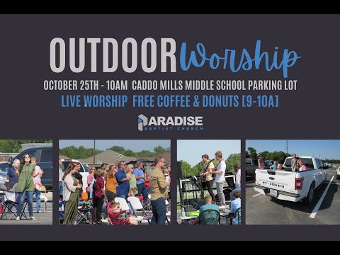 Outdoor Worship, October 25th, 10am, Caddo Mills Middle School