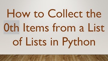 How to Collect the 0th Items from a List of Lists in Python