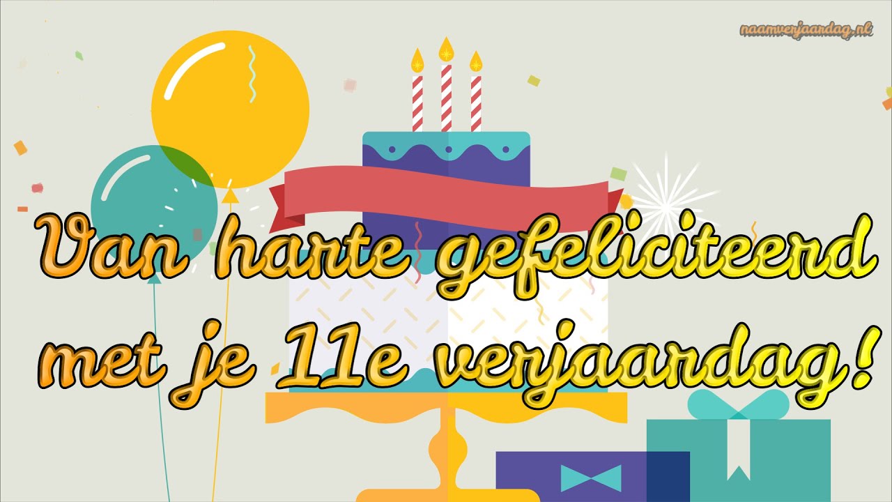 11 JAAR! 🎂 Gefeliciteerd met je 11e verjaardag! 🎈 | FIJNE VERJAARDAG! 🎉