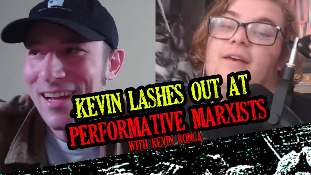 Kevin Ronca Kevin Ronca lashes out at performative marxists (CLIP) - YouTube