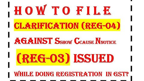 Clarification against SCN | REG-04 against REG-03 | How to file clarification in GST #gst #gstn