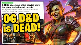 OG Dungeons & Dragons is ly DEAD.