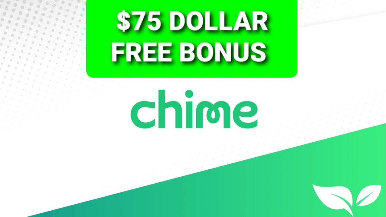 You'll Get a 75 free bonus if you create a Chime account between Dec