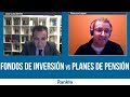 Debate: Fondos de inversión vs Planes de Pensiones