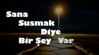Sana Susmak Diye Bir Şey Var - Alternatif Rock Şarkı Karamel Müzik