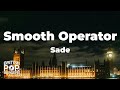 Sade - Smooth Operator (Lyrics)