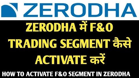 ZERODHA में F&O TRADING SEGMENT कैसे ACTIVATE करें | HOW TO ACTIVATE F&O SEGMENT IN ZERODHA
