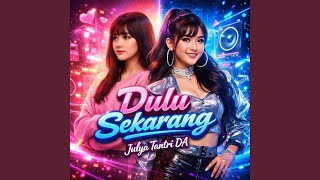 Dulu Sekarang