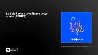 Le Soleil sous surveillance cette année (REDIFF)