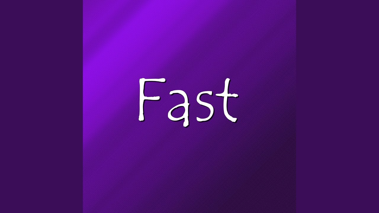 Fast - YouTube