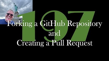 Forking a GitHub Repository and Creating a Pull Request [GCast 197]