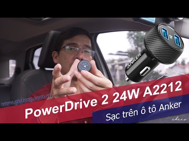Trên tay sạc ô tô Anker PowerDrive 2 24W A2212 new