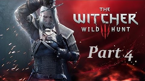 The Witcher 3 Ps4 Blind Playthrough part 4 - Firestarter/missing in action