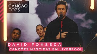 David Fonseca - Canções nascidas em Liverpool | Festival da Canção 2023